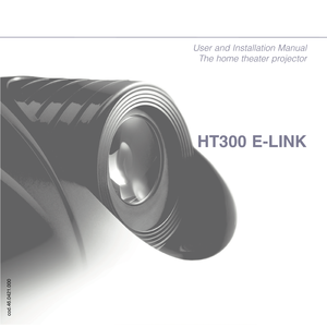 Page 1
1
User and Installation ManualThe home theater projector
HT300 E-LINK
  cod.46.0421.000 