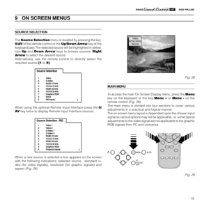 Page 1715
9   ON SCREEN MENUS
Video
NTSC/60Hz
Normal
Fig. 28
MAIN MENU
To access the main On Screen Display menu, press the Menu
key on the keyboard or the key Menu + or Menu - on the
remote control 
(Fig. 29).
The main menu is divided into four sections to cover various
adjustments in a practical and logical manner.
The on-screen menu layout is dependant upon the chosen input
signal so various options may not be applicable, i.e. some typical
adjustments to the video signal are not applicable to the graphic
RGB...
