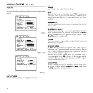 Page 1816
XTRA
PICTURE
This menu features adjustments relating to the projected image
quality.
BRIGHTNESS
CONTRAST
COLOR
SHARPNESSFILTER20
50
50
7
6
CINEMA MODEOff
PICTURE
AutoVIDEO TYPENormalVCR1VCR2
VIDEO
BRIGHTNESS
CONTRAST
COLOR
SHARPNESSFILTER20
50
50
7
6
CINEMA MODEOff
PICTURE
AutoVIDEO TYPENormalVCR1VCR2
TINT85
VIDEO-NTSC
BRIGHTNESS
CONTRAST50
20 PICTURE
SHARPNESS 5
SHARPNESS MODEVideoGraphics
RGB-DVI
BRIGHTNESS
Use this control to adjust the image’s black level.COLOR
Use this control to adjust the...