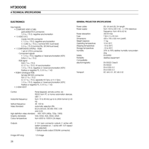 Page 2828
ht3000e
ELECTRONiCS
Input signals: 	 •	COMPOSITE	VIDEO	(CVBS)          gold plated RCA connectors           1,0 Vpp	/	75	Ω,	negative	synchronisation	 •	1	S-VIDEO	(Y/C)               4-pole mini-DIN connector          Y: 1.0 Vpp	/	75	Ω,	negative	synchronisation	     C: 0.286 Vpp	/	75	Ω,	[	nominal	NTSC	burst	level]	     0.3 Vpp	/	75	Ω	[nominal	PAL,	SECAM	burst	level]	 •	1	COMPONENTS	(Y/Pr/Pb/)	-	RGBS		     1 set of 4 RCA connectors        - Component signals                Y: 1.0 Vpp	/	75	Ω,	negative or...