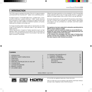 Page 33
Different input signal resolutions can be adapted to match the specified screen  resolution  without  loss  of  image  quality,  thanks  to  a  generous selection of preset aspect ratios, some of which are user definable.
All picture adjustments can be made with the remote control interac-ting  with  a  simple  menu-activated  On  Screen  Display;  alternatively, the  projector  can  be  controlled  by  a  domestic  automation  system via its serial port.
The appliance has been subjected to exhaustive...