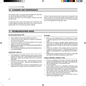 Page 2626
11  TROUBLEShOOTiNg gUiDE
No power (LEDs always Off)
•  Check that the units’ power switches are set to I.
•  Check that the power cables are correctly connected to 
the units’ power sockets.
•  Check  the  condition  of  the  fuse  located  on  the  power 
socket on the rear of the projector.
•  Replace the fuse located on the projector’s power socket with an 
identical type (T 3,15A H).
•  If the fuse blows repeatedly, seek technical assistance from 
your nearest Dealer.
Lamp fails to switch on
•...