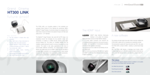 Page 11The HT300 LINK is an innovative projector of the acclaimed and
successful Grand Cinema HT line, featuring the revolutionary SIM2s
DigiOptic™ Image Processor, the remote processor box equipped with a
wide choice of inputs and linked to the projector through a thin fiber optic
cable (3,5mm - 0,14 diameter).
The DigiOptic™ Image Processor, also used with the RTX range, is an
engineering triumph that harnesses the true potential of fiber optic
connectivity. It is based on a CMOS chip-set, allowing a true...