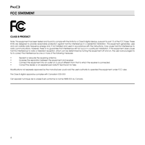 Page 4
4
proc3

FCC STATEMENT
CLASS B PRODUCT
Note: This equipment has been tested and found to comply with the limits for a Class B digital device, pursuant to part 15 of the FCC Rules. These limits  are  designed  to  provide  reasonable  protection  against  harmful  interference  in  a  residential  installation.  This  equipment  generates,  uses and can radiate radio frequency energy and, if not installed and used in accordance with the instructions, may cause harmful interference to radio...