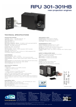 Page 2PROJECTION SYSTEM
Technology: DLP™ - 1 chip DMD LVDS Chip - 12°
DMD Panel resolution: 1400x1050 (SXGA+)
Aspect Ratio (W:H) : 4:3
Optical lens:  WA 0,737:1
Rear-projector Brightness : RPU301:~700 ANSI lm (100% white field @ 8000°K)
RPU301HB:~900 ANSI lm (100% white field @ 8000°K)
Uniformity: > 90% ANSI measurement
Contrast ratio: 2000:1 full on/full off
Number of colors: 16,777,216 colors
Color Temperature:6500°K - 12000°K adjustable, 3500°K reachable
Lamp Type: dimmable 120 W  
Average life: 120W 6.000...