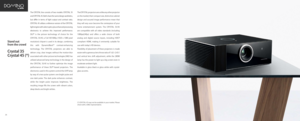 Page 193435
The  CRYSTAL  line  consists  of  two  models:  CRYSTAL  35 
and CRYSTAL 45. Both share the same design aesthetics, 
but  differ  in  terms  of  light  output  and  contrast  ratio. 
CRYSTAL 45 utilizes a reference version of the CRYSTAL 
light engine with select optics plus enhanced processing 
electronics  to  achieve  this  improved  performance.  
DLP®  is  the  picture  technology  of  choice  for  the 
CRYSTAL  35/45;  a  Full  HD1080p  (1920  x  1080  pixel 
resolution)  chipset  is  used  in...