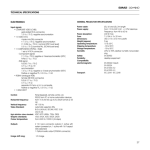 Page 27
7

ELECTRONiCS
input signals:  • COMPOSITE VIDEO (CVBS)           gold plated RCA connectors           1,0 Vpp / 75 Ω, negative synchronisation • 1 S-VIDEO (Y/C)                4-pole mini-DIN connector          Y: 1.0 Vpp / 75 Ω, negative synchronisation      C: 0.86 Vpp / 75 Ω, [ nominal NTSC burst level]      0. Vpp / 75 Ω [nominal PAL, SECAM burst level] • 1 COMPONENTS (Y/Pr/Pb/) - RGBS        1 set of 4 RCA connectors        - Component signals                Y: 1.0 Vpp / 75 Ω,...