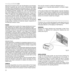 Page 2020
SIM2 (EN) and Graphics (GR), User. The Standard curve has been 
defined  for  general  use,  and  is  set  for  videocameras,  digital 
cameras, and for viewing films or photos on your PC. The Enhan-
ced set is suitable for watching movies. The Graphics set is suited 
to  displaying  synthetic  graphics  (PC,  CAD,  PC  presentations, 
etc.). User enables you to define your own curve. You can thus 
select the coefficient which determines the curve.  Values from 
1.5 to 2.2 allow you to emphasise the...