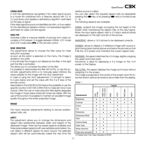 Page 17
17

CINEMA MODE
In AUTO the  deinterlacer  recognises  if  the  video  signal  source  
is  a  movie  film  (obtained  from  a  Telecine  device  with  3:  or 
: pull-down) and applies a deinterlace algorithm optimised 
for this type of signal.
If the video signal source is not identified as a film, or if you select 
NO the deinterlacer applies a Motion compensated algorithm 
optimised for video camera signals.
VIDEO TYPE
Activates a filter to improve stability of pictures from video re-...