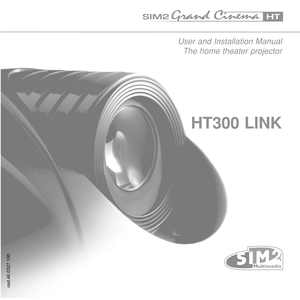 Page 1User and Installation ManualThe home theater projector
HT300 LINK
cod.46.0327. 100 