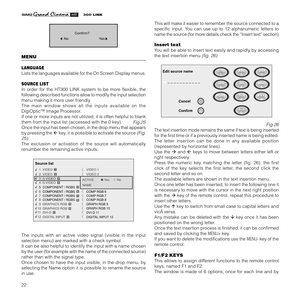 Page 2422
NoConfirm?
Ye s
MENU
LANGUAGE
Lists the languages available for the On Screen Display menus.
SOURCE LIST
In order for the HT300 LINK system to be more flexible, the
following described functions allow to modify the input selection
menu making it more user friendly.
The main window shows all the inputs available on the
DigiOptic™ Image Processor.
If one or more inputs are not utilized, it is often helpful to blank
them from the input list (accessed with the 0 key).
Once the input has been chosen, in...