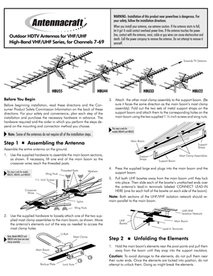 Page 1
Washers
CrossoverWires
 1½ -Inch Screws
Wing Nuts
Splint
Threaded PostsWing Nuts

U-Bolt
Main Boom
Mast Clamp
Lock NutsBackup Plate

UHF Bowtie 
Lead-In Terminals
UHF/VHF Isolation Network
Main Boom 

Towards TV Stations
This step is only for models HBU55, HBU44, and HBU33
Main Boom
Support Boom
Support Straps
Support StrapsMast Clamp Assemblies 