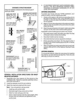 Page 4
CHOOSING A STRUCTURE MOUNT
Follow the installation directions for the individual type of 
mount you choose.
GENERAL  INSTALLATION  DIRECTIONS  FOR  MAST 
MOUNTED ANTENNAS
1.	Assemble	your 	new 	antenna 	on 	the 	ground 	at 	the	
installation 	site. 	Follow 	the 	separate 	assembly 	instruc
-
tions	that	come	with	it.
2.	 Install	the	selected	mount	for	your	antenna.
3.	 Attach	the	mast	and	antenna	to	the	mount.
	Note: 		If	you	are	going	to	use	guy	wires:
	 •	 Install	guy	wire	anchor	bolts
	 •	 Estimate...