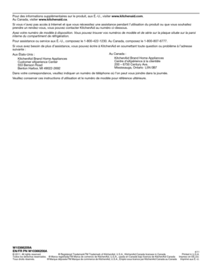 Page 56Pour des informations supplémentaires sur le produit, aux É.-U., visiter www.kitchenaid.com. 
Au Canada, visiter www.kitchenaid.ca.
Si vous n’avez pas accès à Internet et que vous nécessitez une assistance pendant l’utilisation du produit ou que vous souhaitez 
prendre un rendez-vous, vous pouvez contacter KitchenAid au numéro ci-dessous.
Ayez votre numéro de modèle à disposition. Vous pouvez trouver vos numéros de modèle et de série sur la plaque située sur la paroi 
interne du compartiment de...