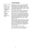 Page 6161
French Bread
2 packages active dry
yeast
2
1⁄2cups warm water 
(105°F to 115°F)
1 tablespoon salt
1 tablespoon butter
or margarine,
melted
7 cups all-purpose
flour
2 tablespoons
cornmeal
1 egg white
1 tablespoon cold
water
Dissolve yeast in warm water in warmed mixer
bowl. Add salt, butter, and flour. Attach bowl
and PowerKnead™ Spiral Dough Hook to mixer.
Turn to Speed 2 and mix about 1 minute, or until
well blended. Knead on Speed 2 about 2 minutes
longer. Dough will be sticky.
Place dough in...