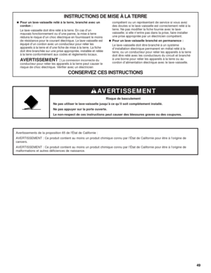 Page 4949
INSTRUCTIONS DE MISE À LA TERRE
CONSERVEZ CES INSTRUCTIONS
■
  Pour un lave-vaisselle relié à la terre, branché avec un 
cordon :
Le lave-vaisselle doit être relié à la terre. En cas dun 
mauvais fonctionnement ou dune panne, la mise à terre 
réduira le risque dun choc électrique en fournissant le moins 
de résistance pour le courant électrique. Le lave-vaisselle est 
équipé dun cordon avec un conducteur pour relier les 
appareils à la terre et dune fiche de mise à la terre. La fiche 
doit être...