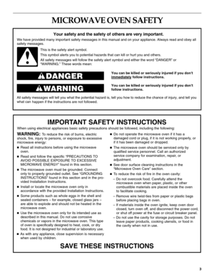 Page 33
MICROWAVE OVEN SAFETY
You can be killed or seriously injured if you dont
immediately follow instructions.
You can be killed or seriously injured if you dont
follow instructions.
All safety messages will tell you what the potential hazard is, tell you how to reduce the chance of injury, and tell you
what can
happen if the instructions are not followed.
Your safety and the safety of others are very important.
We have provided many important safety messages in this manual and on your appliance. Always...