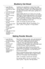 Page 6664
Blueberry Oat Bread
2 cups (500 mL)
all-purpose flour
1 cup (250 mL) rolled
oats
1 cup (250 mL) sugar
1
1⁄2tsp (7 mL) baking
powder
1⁄2tsp (2 mL) baking
soda
1⁄4tsp (1 mL) salt1⁄4tsp (1 mL)
all spice
3⁄4cup (175 mL) low-
fat milk
1⁄2cup (125 mL) butter
or margarine,
melted
1 tbs (15 mL) grated
orange peel
2 eggs
1
1⁄4cups (300 mL) fresh
or frozen
blueberries (not
thawed)
Combine dry ingredients in mixer bowl. Add
milk, butter, orange peel, and eggs. Attach bowl
and flat beater to mixer. Turn to STIR...