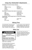 Page 97
Using Your KitchenAid®Attachments
Flat Beater for normal to heavy mixtures:
cakes biscuits
creamed frostings quick breads
candies meat loaf
cookies mashed potatoes
pie pastry
Wire Whip for mixtures that need air incorporated:
eggs sponge cakes
egg whites angel food cakes
heavy cream mayonnaise
boiled frostings some candies
PowerKnead™ Spiral Dough Hook for mixing and kneading 
yeast doughs:
breads coffee cakes
rolls buns
pizza dough
Mixing Time 
Your KitchenAid®stand mixer will
mix faster and more...