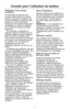 Page 9711
Conseils pour l’utilisation du batteur
Adaptation d’une recette
au batteur 
Les directives de mélange des
recettes offertes dans ce manuel
peuvent vous aider à préparer vos
recettes préférées à l’aide de votre
batteur sur socle KitchenAid
®.
Recherchez les recettes KitchenAid®
semblables aux vôtres et adaptez
vos recettes en fonction de leurs
directives.  
Par exemple, la méthode de
mélange rapide est idéale pour les
gâteaux simples tels que le gâteau
doré vite fait et le gâteau blanc
facile dont la...