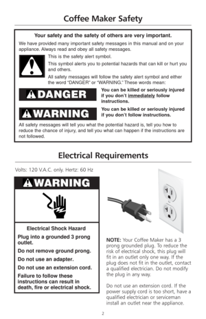 Page 42
Your safety and the safety of others are very important.
We have provided many important safety messages in this manual and on your
appliance. Always read and obey all safety messages.
This is the safety alert symbol.
This symbol alerts you to potential hazards that can kill or hurt you
and others.
All safety messages will follow the safety alert symbol and either
the word “DANGER” or “WARNING.” These words mean:
You can be killed or seriously injured
if you don’t immediatel
yfollow
instructions.
You...