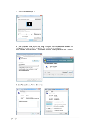 Page 20٢٠  | Page  
 
3. Click Advanced Settings.... 
  
 
4. Click Properties in the Monitor tab. If the Properties button is deactivated, it means the 
configuration for your monitor is completed. The monitor can be used as is. 
If the message Windows needs... is displayed, as shown in the figure below, click Continue. 
5. Click Update Driver... in the Driver tab.  
 
 