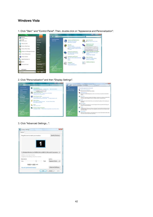 Page 41
 42
Windows Vista 
 
1. Click Start  and Control Panel. Then, double-click on Appearance and Personalization. 
    
  
2. Click Personalization and then Display Settings. 
   
 
3. Click Advanced Settings.... 
    
 
 