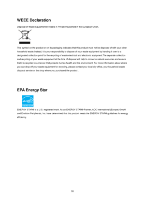 Page 55
WEEE Declaration 
Disposal of Waste Equipment by Users in Private Household in the European Union.   
  
This symbol on the product or on its packaging indicates t hat this product must not be disposed of with your other 
household waste.Instead, it is your responsibility to dis pose of your waste equipment by handing it over to a 
designated collection point for the recycling of waste electrical and electronic equipment.The separate collection 
and recycling of your waste equipment at the time of...