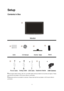 Page 9
 9
Setup 
Contents in Box 
 
Not all signal cables (Analog, USB, DVI, and HDMI cables) will be provided for all countries and regions. Please 
check with the local dealer or AOC branch office for confirmation.
Webcamera will be not provided for customers. Please check with the loca\
l dealer or AOC branch office for 

  
confirmation.
USB Camera 
 