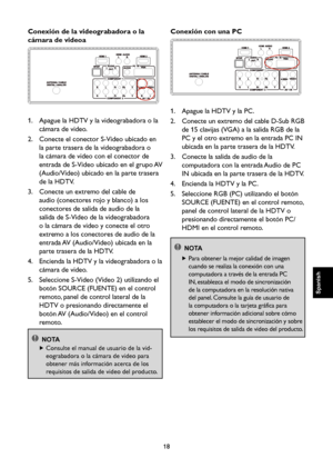 Page 75
18

Spanish

Spanish

Spanish

Spanish

Conexión de la videograbadora o la 
cámara de videoa

1.    Apague la HDTV y la videograbadora o la 
cámara de video.
2.    Conecte el conector S-Video ubicado en 
la parte trasera de la videograbadora o 
la cámara de video con el conector de 
entrada de S-Video ubicado en el grupo AV 
(Audio/Video) ubicado en la parte trasera 
de la HDTV.
3.    Conecte un extremo del cable de 
audio (conectores rojo y blanco) a los 
conectores de salida de audio de la 
salida de...