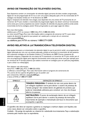 Page 86
1

Português

Português

AVISO DE TRANSIÇÃO DE TELEVISÃO DIGITAL
Este dispositivo contém um sintonizador de televisão digital, portanto ele deve receber programação 
digital em vez de programação de TV no ar, com uma antena adequada, após o fim da transmissão de TV 
analógica nos Estados Unidos em 17 de fevereiro de 2009.
Alguns receptores de televisão mais antigos, caso dependam de uma antena de TV, precisarão de um 
conversor de TV para receber a transmissão de programação digital, mas devem continuar...