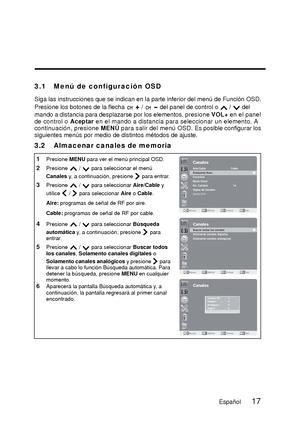 Page 643 . 1 M e n ú   d e   c o n f i g u r a c i ó n   O S D
Siga las instrucciones que se indican en la parte inferior del menú de Función OSD. 
Presione los botones de la flecha   /   del panel de control o   /   del 
mando a distancia para desplazarse por los elementos. presione VOL+ en el panel 
de control o  Aceptar en el mando a distancia para seleccionar un elemento. A 
continuación, presione  MENÚ para salir del menú OSD. Es posible configurar los 
siguientes menús por medio de distintos métodos de...