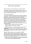 Page 42Información reguladora
Declaración de confor midad de la comisión FCC1
Este dispositivo cumple con la Sección 15 de la Normativa de la FCC. El 
funcionamiento está sujeto a las dos condiciones siguientes: (1) Este equipo no 
causa interferencias electromagnéticas perjudiciales, y (2) este equipo tolera 
cualquier interferencia recibida,  incluidas las interferencias que puedan 
provocar un funcionamiento no deseado.
Infor mación adicional
Tras someterlo a las pruebas correspondientes, se ha determinado...