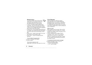 Page 46This
 is the Internet version 
of the users gui
de. © Pr
int on
ly for private us
e.
46 MessagingMessage options
You can set a default value for the message 
options below, or you can turn on the Set on 
send  option which means that you choose 
the settings each time you send a message.
  SMS type – The phone supports different types 
of messages. Your service provider may offer the 
facility of converting a text m essage into a format 
(e mail or fax, for example) that suits the equipment 
that is...