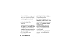 Page 60This
 is the Internet version 
of the users gui
de. © Pr
int on
ly for private us
e.
60 Setting up WAP and e-mailSecurity module (Locks)
The security module is located on the SIM card, if 
your network operator or service provider supplies 
such a service. It can contain both certificates and 
your private keys. The security module is protected 
by a special access PIN and your phone asks you 
for it when establishing a secure connection.
To enter the access PIN (for the security 
module) and the...
