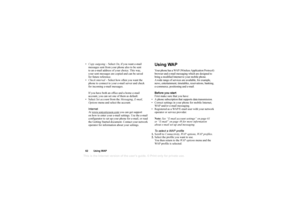 Page 62This
 is the Internet version 
of the users gui
de. © Pr
int on
ly for private us
e.
62 Using WAPCopy outgoing  – Select On, if you want e-mail 
messages sent from your phone also to be sent 
to an e-mail address of your choice. This way, 
your sent messages are copied and can be saved 
for future reference.
 Check interval  – Select how often you want the 
phone to connect to your e-mail server and check 
for incoming e-mail messages.
If you have both an office and a home e-mail 
account, you can set...