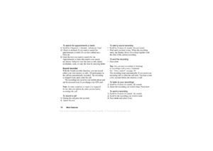 Page 74This
 is the Internet version 
of the users gui
de. © Pr
int on
ly for private us
e.
74 More featuresTo search for appointments or tasks
1. Scroll to  Organizer , Calendar,  Advanced , Find .
2. Check or uncheck if you want to search for 
appointments or tasks (if you have added any). 
Press
OK.
3. Enter the text you want to search for, 
OK.
Appointments or tasks that match your search 
are shown. Select to view the item or edit, delete, 
reschedule, send, or copy the item by pressing 
MORE
.
Sound...