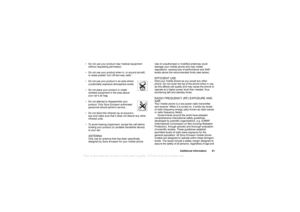 Page 81This
 is the Internet version 
of the users gui
de. © Pr
int on
ly for private us
e.
Additional information 81
 Do not use your product near medical equip
ment 
without requesting permission.
 Do not use your product when in, or around  aircraft, 
or areas posted “turn off two-way radio”. 
 Do not use y our product in an area where  a potentially explosive atmosphere exists.
 Do not place your product or install  wireless equipment in the area above 
your car’s air bag. 
 Do not attempt to...