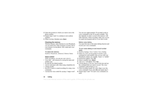 Page 33This is the Internet version of the users guide. © Print only for private use.32Calling3.Sel ect  the p osi tion to  w hic h  you  w ant  to  mo ve th e 
pho ne numbe r.
4. Re peat s te p s 2  and  3  to co ntinu e to  mo ve ph one 
numb ers.
5. Wh en you  ha ve f in is h ed , p res s 
Bac k
.
Ch eckin g th e memo ry
W ith th e Mem ory stat us  fun ction in y our P ho neboo k, 
y ou  can  check h ow m any  positi ons  you h ave  le ft i n 
y ou r m emo ry f o r th e pho ne, SI M, ema il  a n d  v oic e...