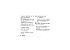 Page 49This is the Internet version of the users guide. © Print only for private use.48Mess ag ingan M MS-en ab le d sub sc rip tio n . Pi cture  messag es 
c a n be s en t t o a  mobi le  p hon e a nd  em ail  ac coun t. 
Y ou ca n also sen d co nta cts ,  cale n dar ent ries, s ound  
r e co rd in gs  and n ote s as  attach men ts .
Before y ou start
Be fore  sen ding a pi cture  messa ge, mak e sure  t h at:
 The nu mber t o  y ou r serv ic e c ent er i s  s et. T o set  the  
m essage s erve r n um be r,...