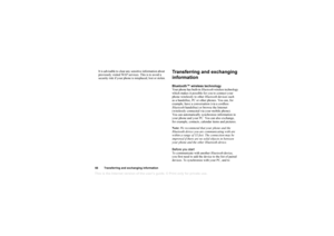 Page 67This is the Internet version of the users guide. © Print only for private use.66Tra n sferring  and  ex changin g in form at ionIt is  ad vis a ble to  clear  any  sens itive inf orm atio n a b o ut 
p rev io us ly  vis ited W AP s erv ices . T his  is  to  avo id a 
s ecur ity ris k if y our ph one  is  mi splaced,  l o st o r s to le n .
T ra n sferr ing and e xch anging 
informationBl ue too th ™  w ireless  technolo g y
Y our  pho ne ha s bu ilt- in  Blu eto ot h wi rele ss tec hnol ogy  
w hic h mak...