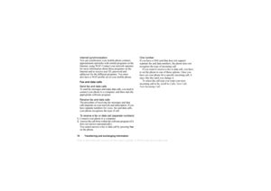 Page 71This is the Internet version of the users guide. © Print only for private use.70Tra n sferring  and  ex changin g in form at ionInt ernet  synchr oniza tion
Y ou ca n sy nchro niz e  y our mo bil e  ph one c o n ta cts, 
ap po in tm ent s a nd  task s w ith  simi la r pr ogra m s o n th e 
I n te rn et,  using  W AP. Co ntac t y our ne twork  o pera to r 
fo r mo re  in forma tion a bo u t th ese p ro g rams o n t he 
I n te rn et an d to  receiv e use r I D , p assw ord an d 
ad dre sses fo r t h e d if...