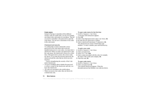 Page 73This is the Internet version of the users guide. © Print only for private use.72More f eaturesCode memo
I n st ea d o f ha ving  to reme mber a ll th e di ff er ent  
s e c u rit y cod es for c red it car ds, y ou c an , f or e xam ple,  
sav e th em in t he c ode me mo  in y our pho ne. Th en a ll  
y ou  n ee d  to  reme mber  is t he p assw ord  to  open  the 
co de me mo. You  can  sa ve a  ma ximum o f t en  co des 
in  the c od e  memo .
Check word and  se curit y
T o c onfir m  th at y ou h ave...