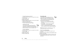 Page 36This is the Internet version of the users guide. © Print only for private use.36Callin gTo  ent er t he price pe r call   unit
1. Scro ll t o Ca ll s , 
YE S
, Ti me &  c o st, 
YES
,  Ca ll c osts , 
YE S
, 
S et ta rif f, 
YE S
.
2. Ente r you r PIN2,  
YES
.
3. Sele ct C han ge, 
YES
.
4. Ente r t he c o d e fo r the c urre ncy yo u wa nt, (fo r ex ample 
USD fo r US Do llars), YE S
.
5. Ente r th e pri ce pe r call u nit, YE S
.
T o en te r a de cim al poi nt, pre ss  .
Credit limit  for c all s
Y ou...
