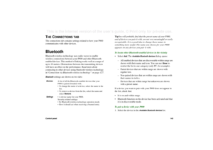 Page 143Control panel143This is the Internet version of the user’s guide. © Print only for private use. THE
 C
ONNECTIONS
 TAB
The connections tab contains settings related to how your P800 
communicates with other devices.BluetoothBluetooth wireless technology uses radio waves to enable 
wireless connections between your P800 and other Bluetooth-
enabled devices. This method of linking works well at a range of 
up to 10 meters. Obstructions between the transmitting devices 
will have an effect on the...