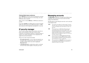 Page 151Control panel151This is the Internet version of the user’s guide. © Print only for private use. Preferred Mode (bearer preference)
Select 
GPRS only
 if you do not want to be disturbed by incoming 
phone calls while browsing the web. All incoming voice (and 
GSM data) calls are rejected.
When you have selected 
GSM only, 
 no GPRS data connection is 
possible.
If you select 
Automatic,
 your P800 will let you answer incoming 
GSM calls while having normal GPRS functionality. A GPRS 
data connection will...