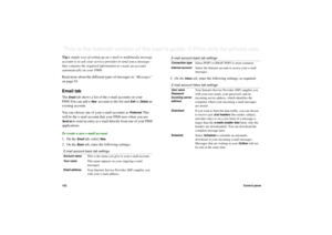 Page 152152Control panelThis is the Internet version of the user’s guide. © Print only for private use. TipA simple way of setting up an e-mail or multimedia message 
account is to ask your service provider to send you a message 
that contains the required information to create an account 
automatically on your P800.
Read more about the different types of messages in “Messages” 
on page 83.Email tabThe 
Email
 tab shows a list of the e-mail accounts on your 
P800.You can add a 
New 
 account to the list and...