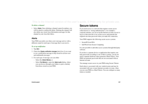 Page 157Control panel157This is the Internet version of the user’s guide. © Print only for private use. To delete a channel
•Select 
Delete
. Since deleting a channel cannot be undone, you 
will be asked to confirm the delete. Deleting the channel will 
also delete any stored Area Information messages for that 
channel in your Area Info Inbox.
AlertsYour P800 can notify you when a new message arrives with a 
different sound for each type of message that it can receive. 
To set up notification
1. Tap 
Alert.
2....