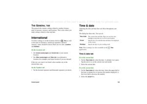 Page 159Control panel159This is the Internet version of the user’s guide. © Print only for private use. THE
 G
ENERAL
 TAB
The general tab contains settings related to number formats, 
units of measure, currency, and locations. This is also where you 
make settings related to time and date.InternationalUse these settings to set the locations shown in 
Time, 
as well 
as the units for distances, numerical separators, and how 
currency values should be shown.There are two tabs: 
Locations
 
and 
Numbers.
On the...