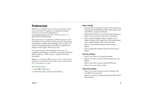 Page 79Internet79This is the Internet version of the user’s guide. © Print only for private use. PreferencesThe browser is initially set up to work, but you have to set up 
your own account. A simple way of setting up an Internet 
account is to use the web configurator on 
www.SonyEricsson.com
. See also “Internet accounts” on 
page 145 for more information.
The easiest way to set up Internet and WAP accounts is to ask 
your Internet service provider to send you an auto setup message 
containing the required...